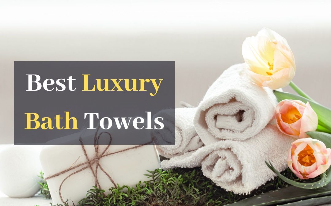 The 12 Best Luxury Bath Towels in November 2025