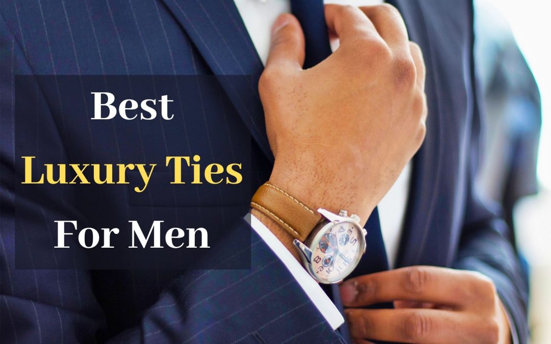 The 11 Best Luxury Ties For Men in November 2025