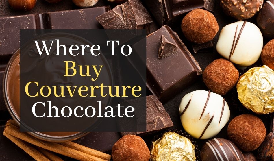 Where To Buy Couverture Chocolate? Find Out How To Buy The Best Couverture Chocolate