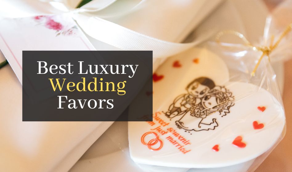 The 10 Best Luxury Wedding Favors for an Unforgettable Celebration 1